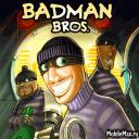 Badman Brothers / 